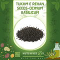 Tukhm e Rehan Seeds-Ocimum Basilicum-تخم ریحان