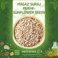Magaz Suraj Mukhi-Sunflower Seeds-سورج مکھی مغز